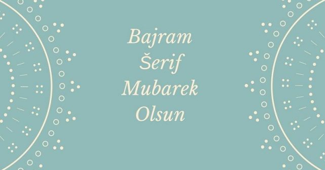 Bajram šerif mubarek olsun!